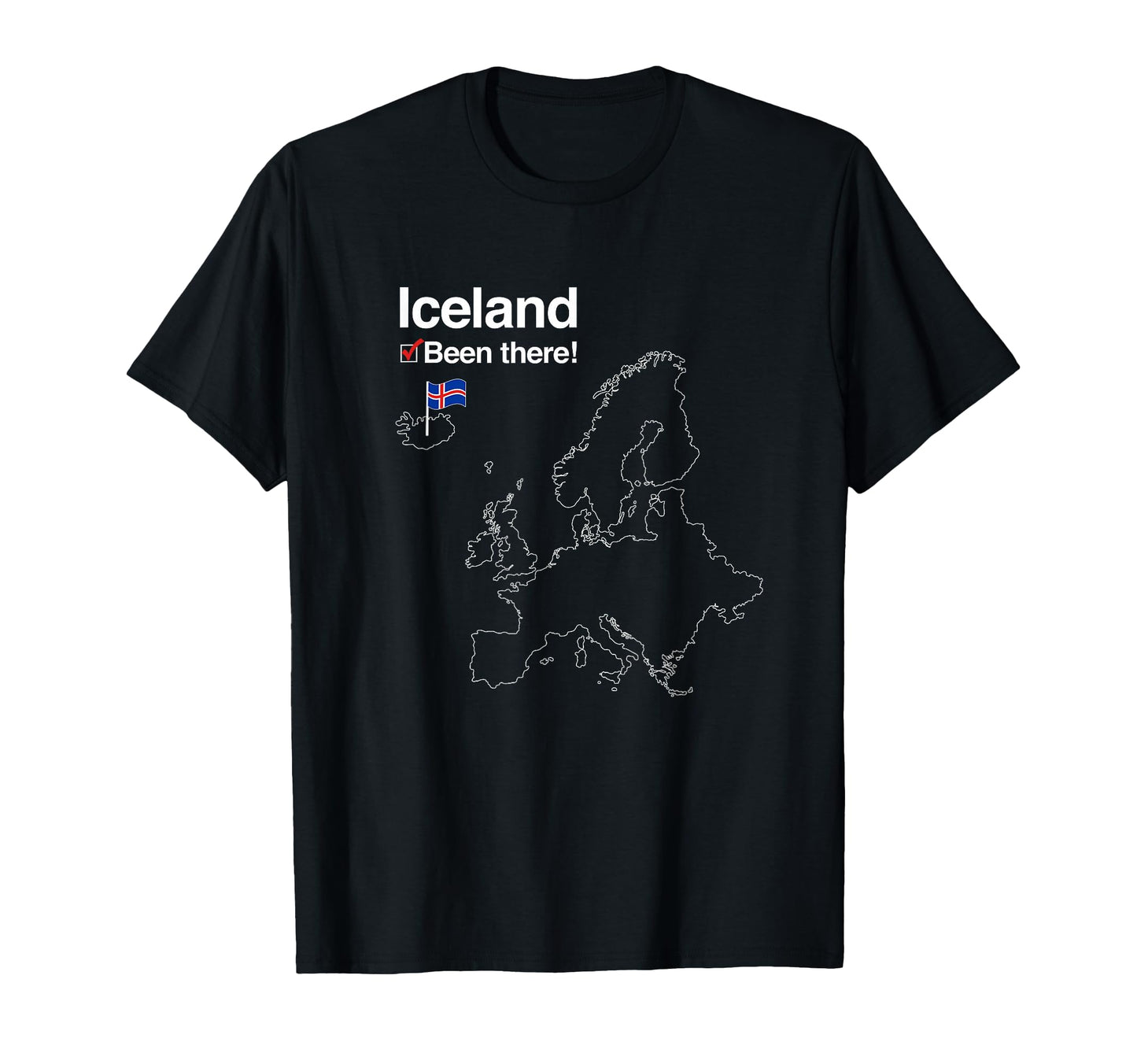 Iceland Flag Ive Been There Map T-Shirt - Trendy Graphic Unisex - T-Shirt, Sweatshirt, Hoodie