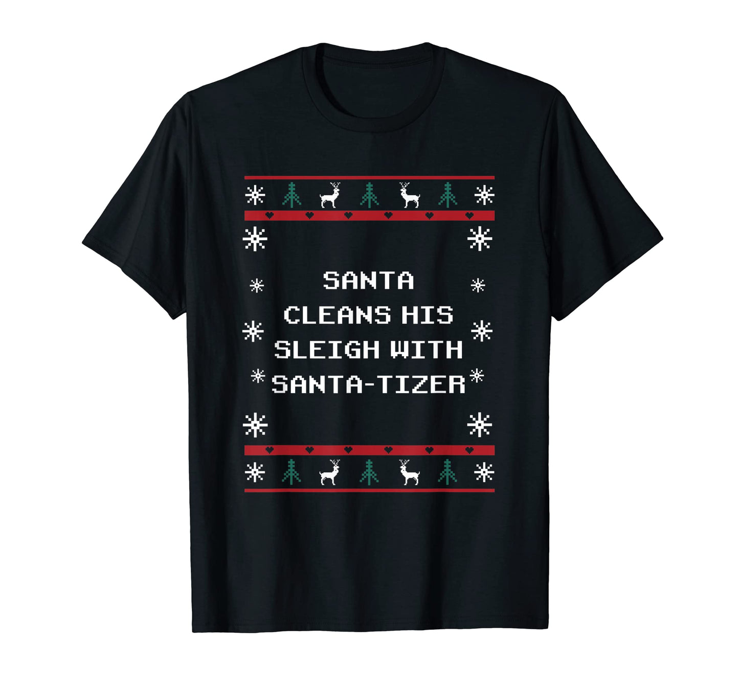 Santa Cleans His Sleigh Santatizer Dad T-Shirt - Fun Novelty Design Unisex - T-Shirt, Sweatshirt, Hoodie