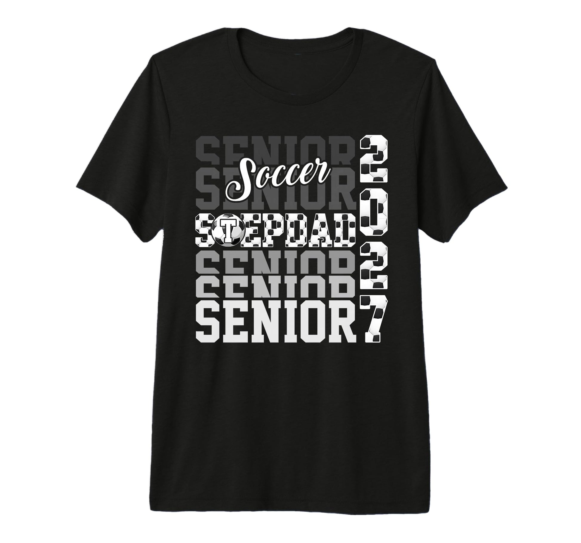 Senior 2027 Soccer Stepdad Proud Family T-Shirt - Streetwear Style Unisex - T-Shirt, Sweatshirt, Hoodie
