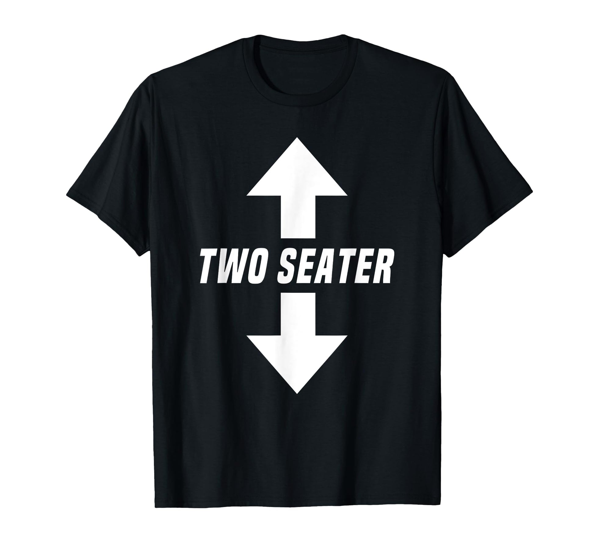 Two Seater Arrow Funny Dad Joke Meme T-Shirt - Streetwear Style Unisex - T-Shirt, Sweatshirt, Hoodie