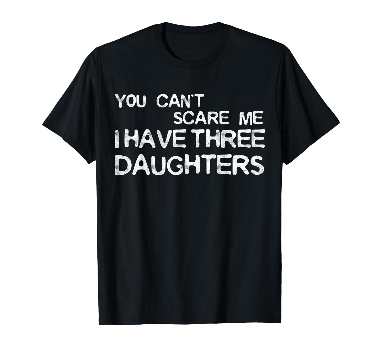 You Cant Scare Me I Have Three T-Shirt - Streetwear Style for Adults - T-Shirt, Sweatshirt, Hoodie