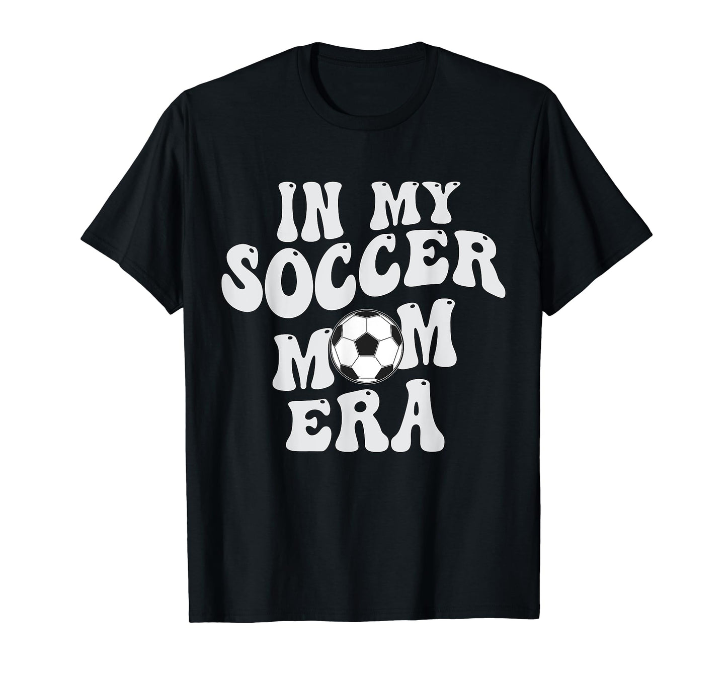 Groovy My Soccer Mom Era T-Shirt - Streetwear Style for Adults - T-Shirt, Sweatshirt, Hoodie