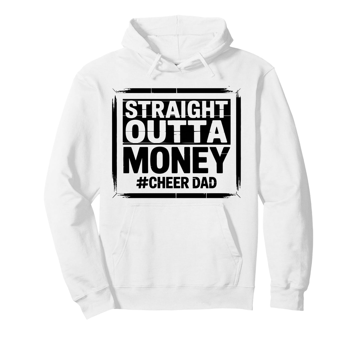 Cheer Dad Straight Outta Money Dad Era Hoodie - Trendy Graphic Men Women - T-Shirt, Sweatshirt, Hoodie