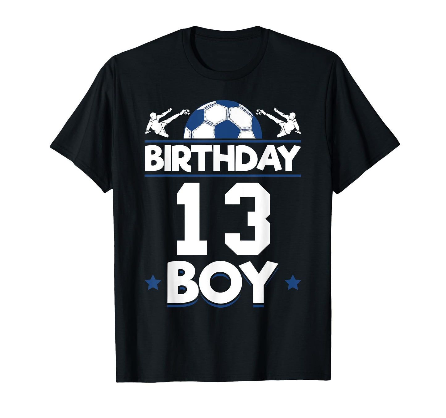 Soccer Birthday 13 Th Birthday T-Shirt - Graphic Print Men Women - T-Shirt, Sweatshirt, Hoodie