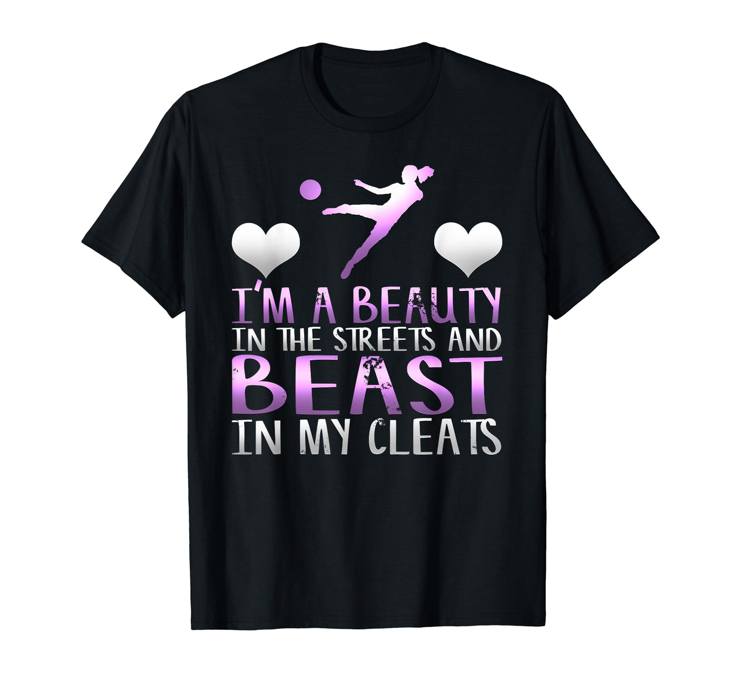 Beauty Streets Beast My Cleats T-Shirt - Aesthetic Graphic for Adults - T-Shirt, Sweatshirt, Hoodie