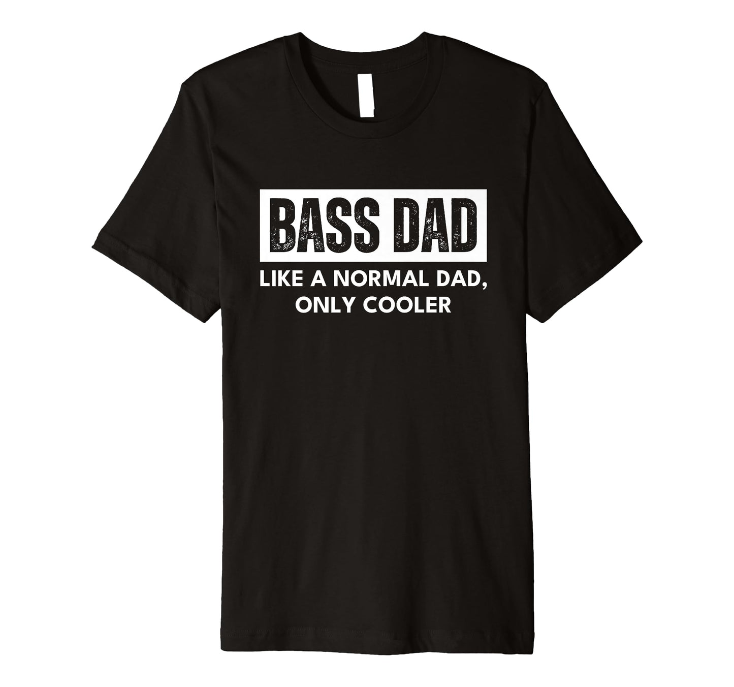 Mens Bass Dad Musician Bassist T-Shirt - Fun Novelty Design Men Women - T-Shirt, Sweatshirt, Hoodie