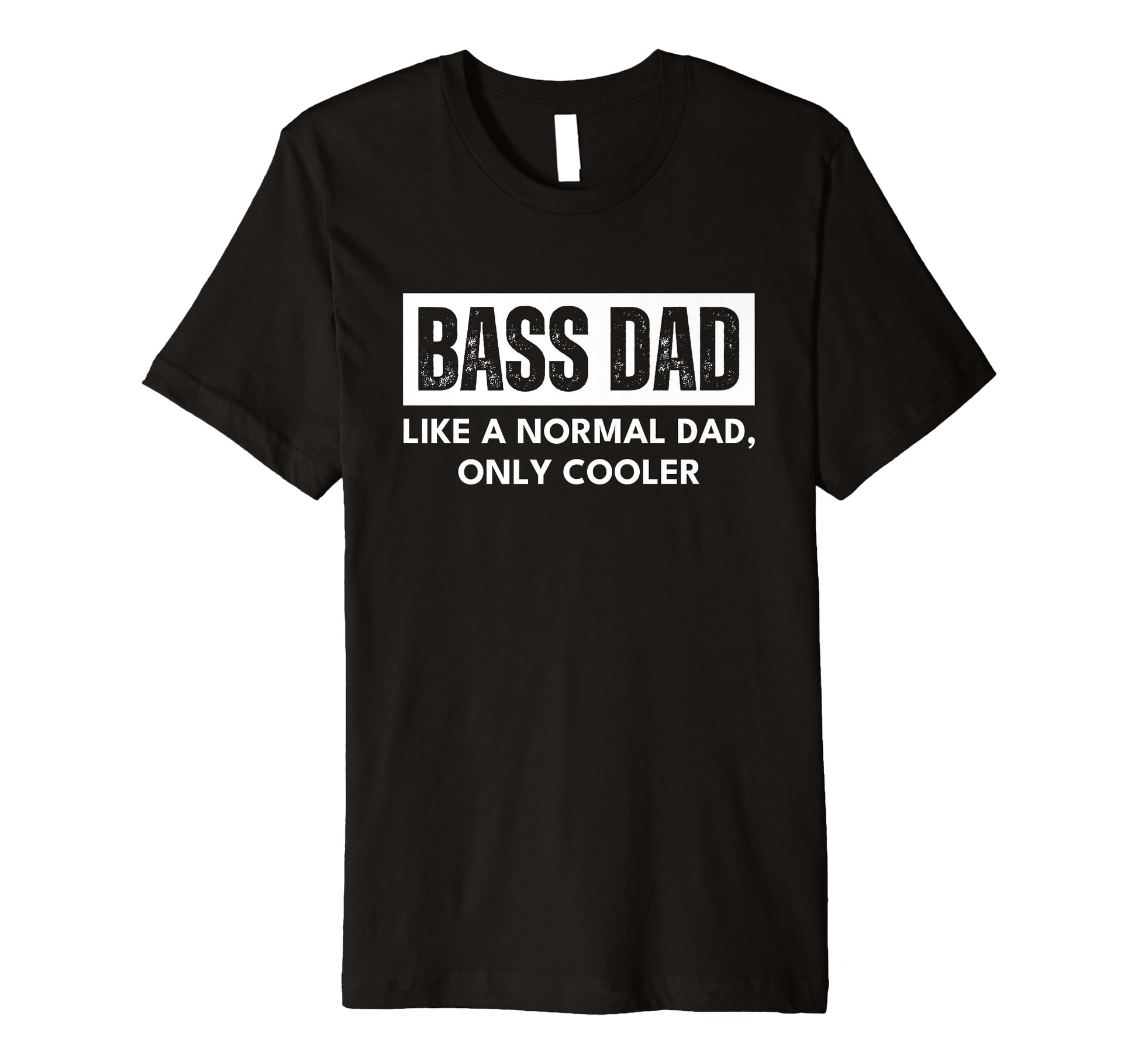 Mens Bass Dad Musician Bassist T-Shirt - Fun Novelty Design Men Women - T-Shirt, Sweatshirt, Hoodie