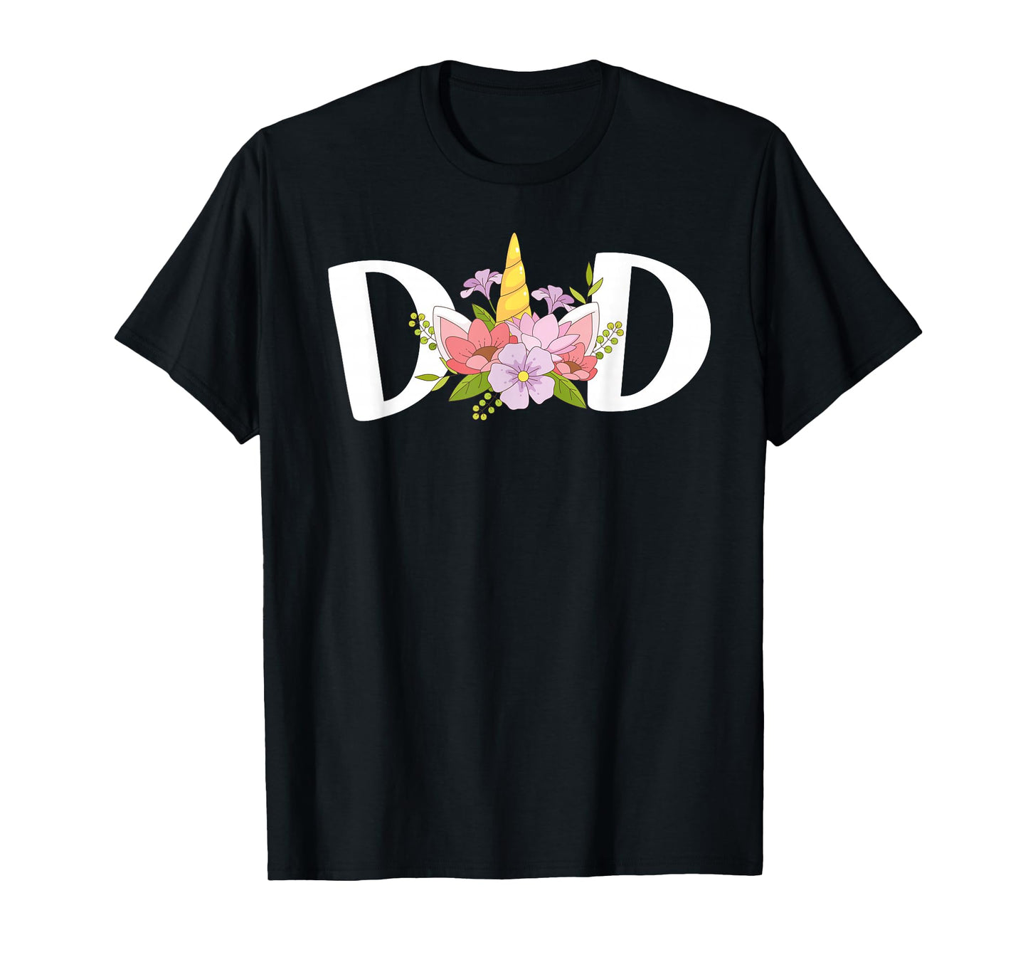 Dad Unicorn Floral Birthday T-Shirt - Casual Everyday Wear Men Women - T-Shirt, Sweatshirt, Hoodie