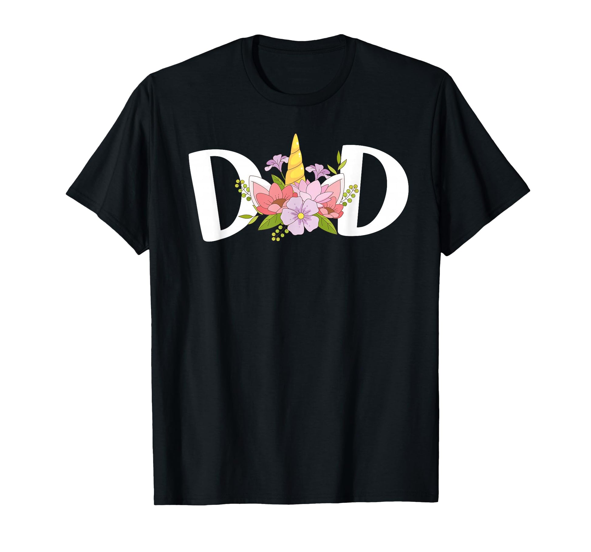 Dad Unicorn Floral Birthday T-Shirt - Casual Everyday Wear Men Women - T-Shirt, Sweatshirt, Hoodie