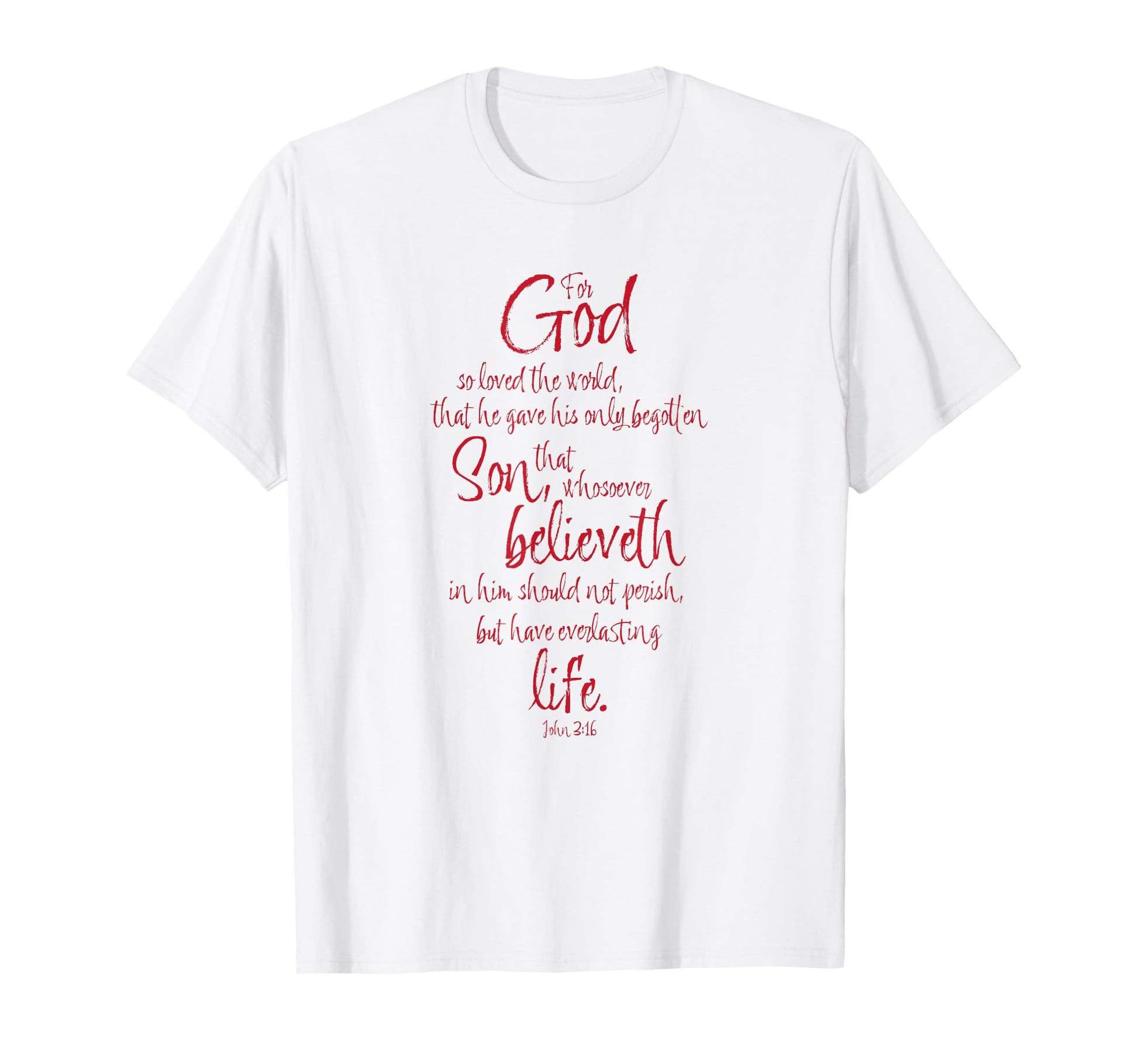 John 3 16 Bible Verse God So Loved World T-Shirt - Streetwear Style Unisex - T-Shirt, Sweatshirt, Hoodie