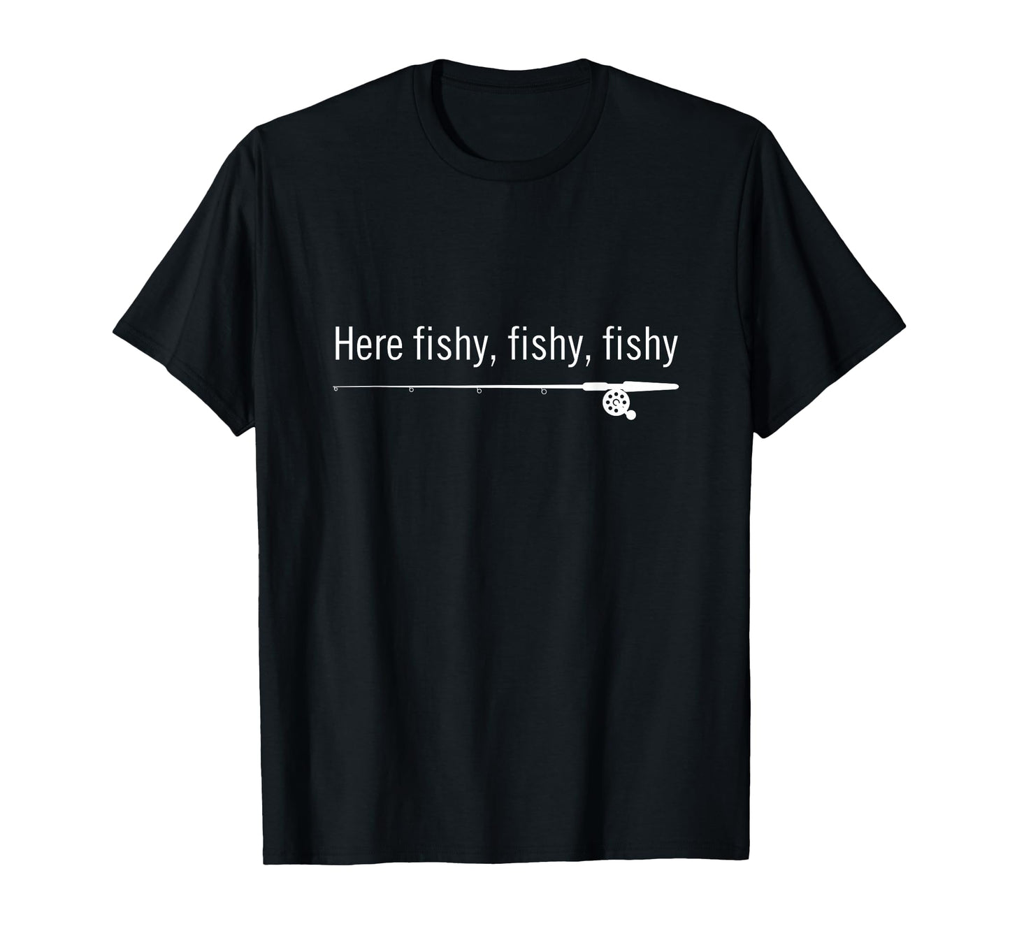 Funny Fishing Sayings Shirts Here Fishy T-Shirt - Trendy Graphic Men Women - T-Shirt, Sweatshirt, Hoodie