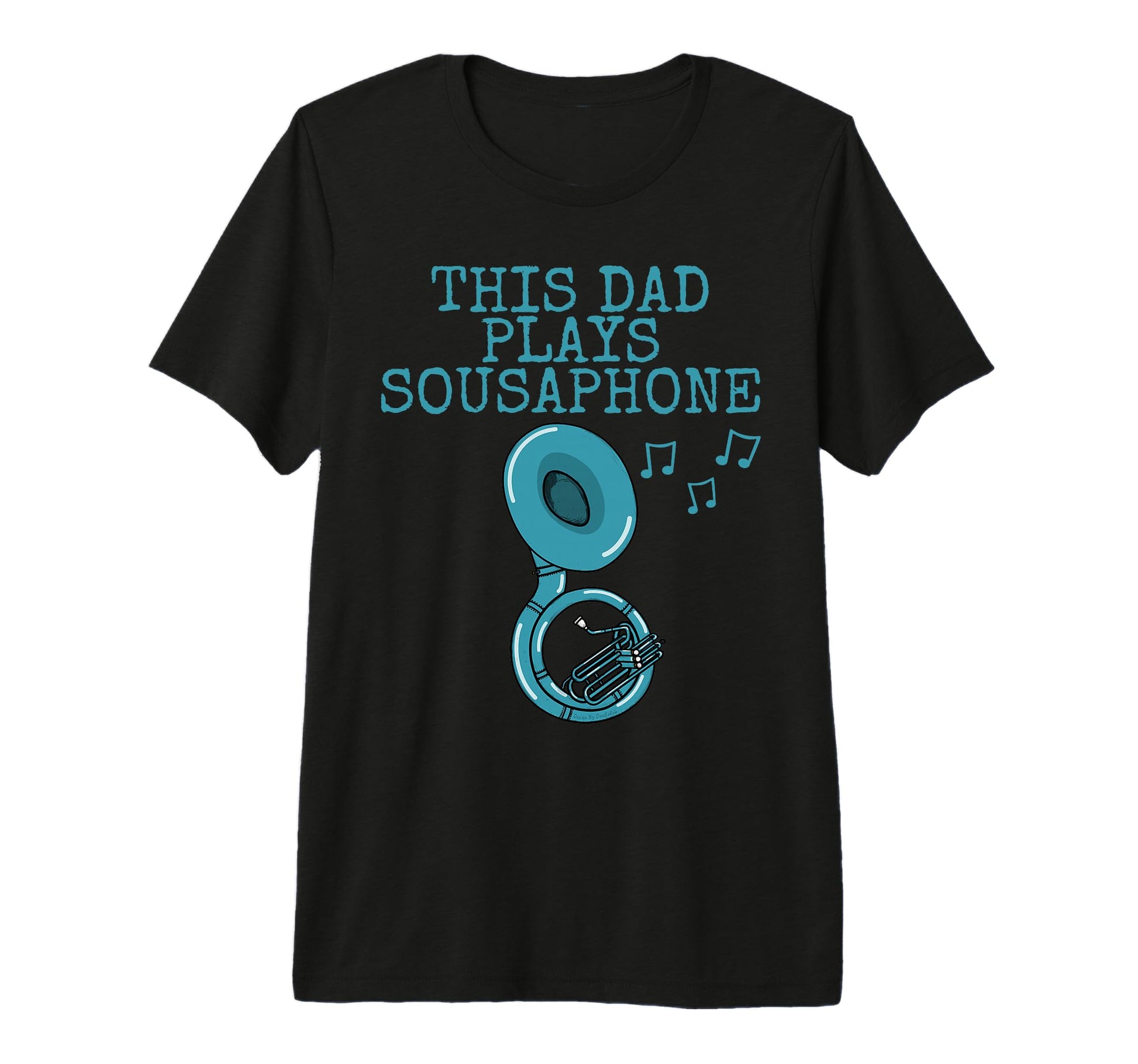 Mens This Dad Plays Sousaphone T-Shirt - Custom Art Print for Adults - T-Shirt, Sweatshirt, Hoodie