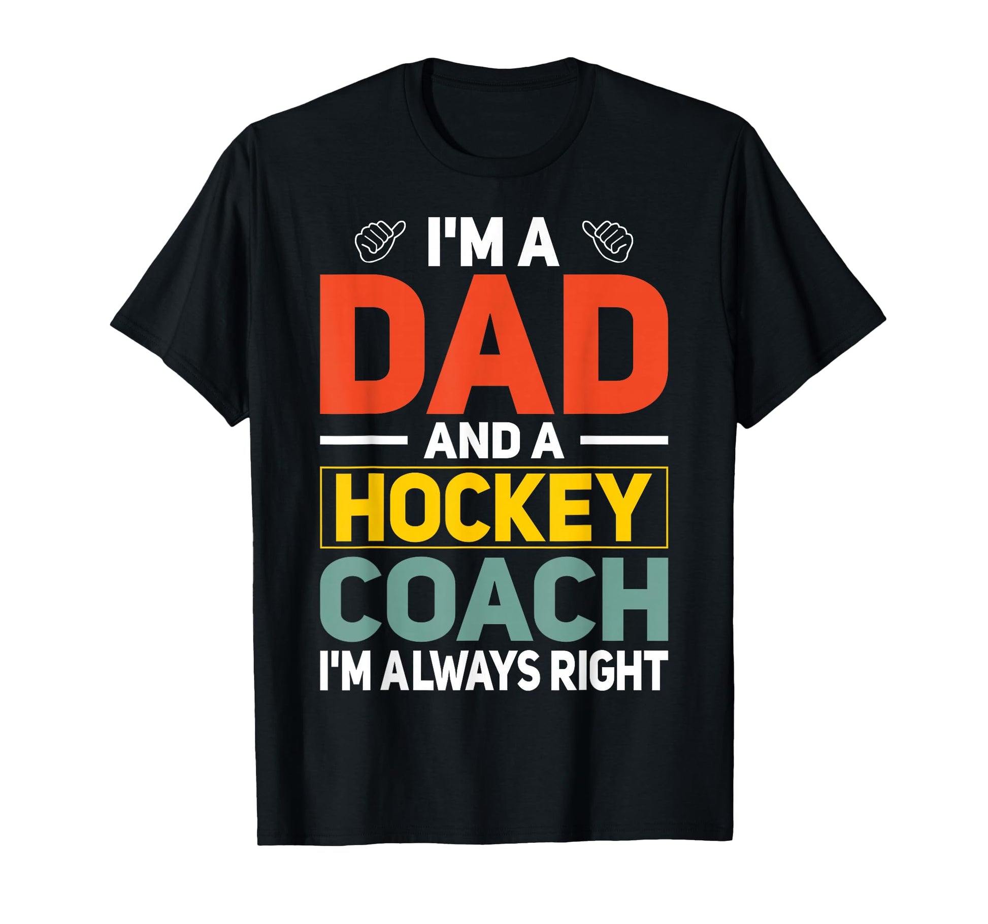 Im Dad And Hockey Coach Hockey T-Shirt - Casual Everyday Wear for Adults - T-Shirt, Sweatshirt, Hoodie