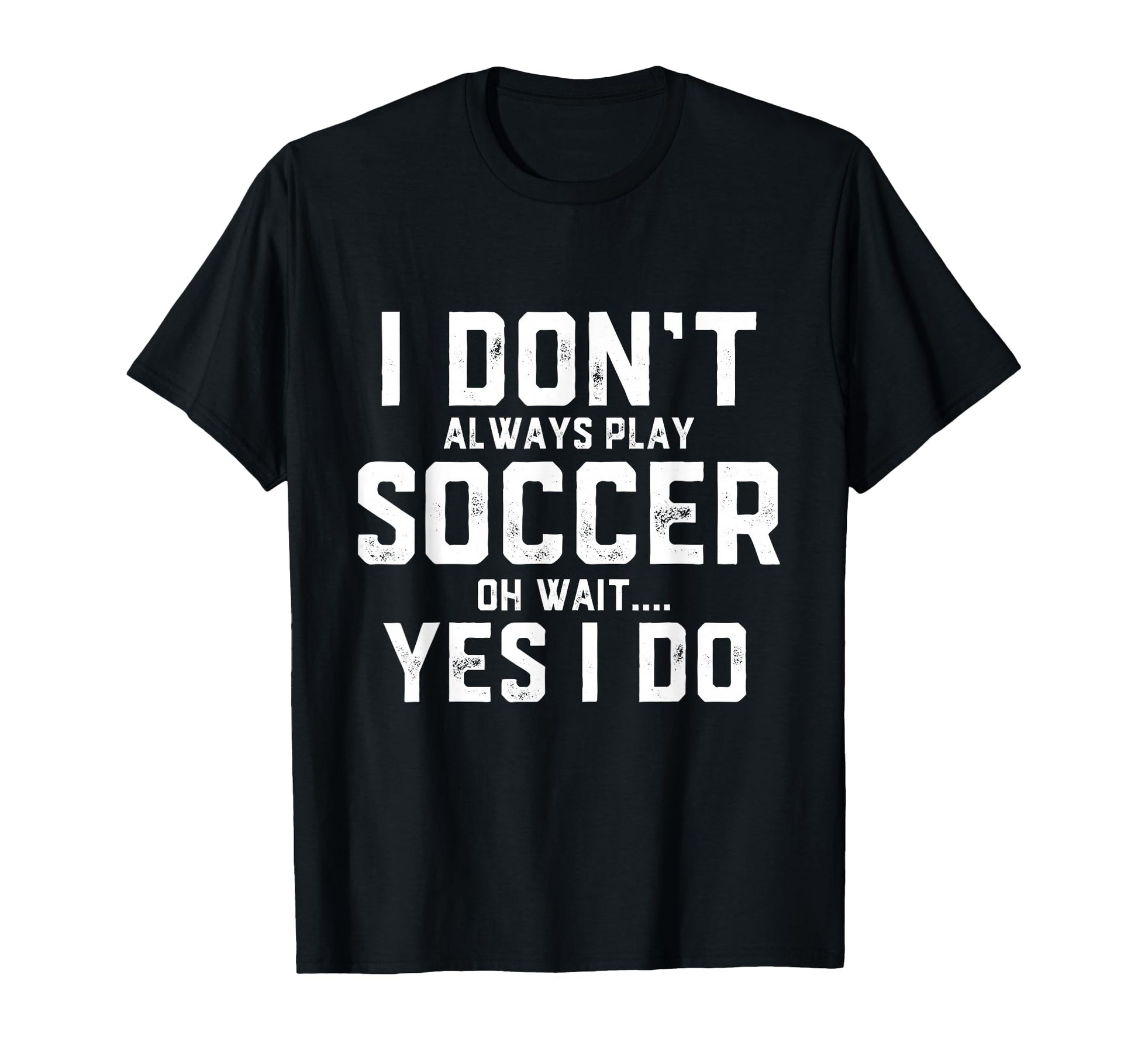 Funny Soccer Costume Players Coaches Pro T-Shirt - Novelty Apparel Unisex - T-Shirt, Sweatshirt, Hoodie