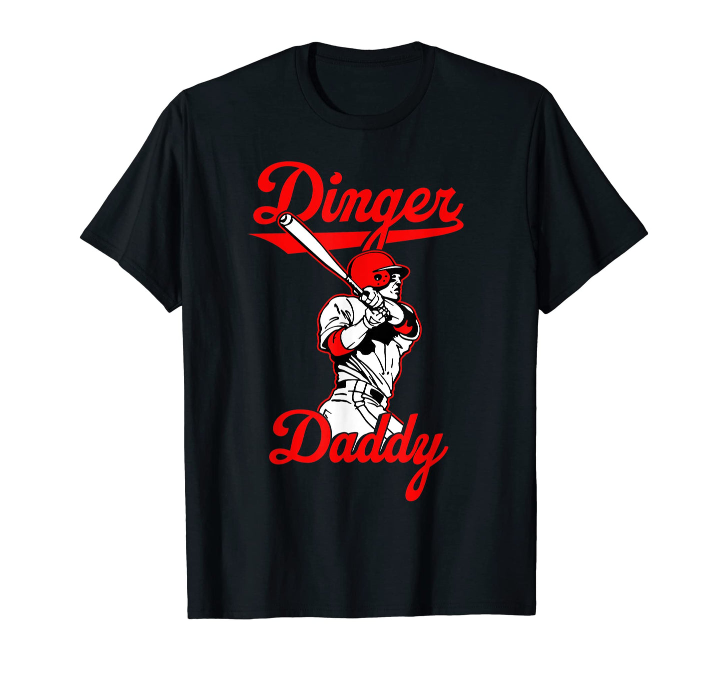 Dinger Daddy Baseball Homerun Funny T-Shirt - Aesthetic Graphic Men Women - T-Shirt, Sweatshirt, Hoodie