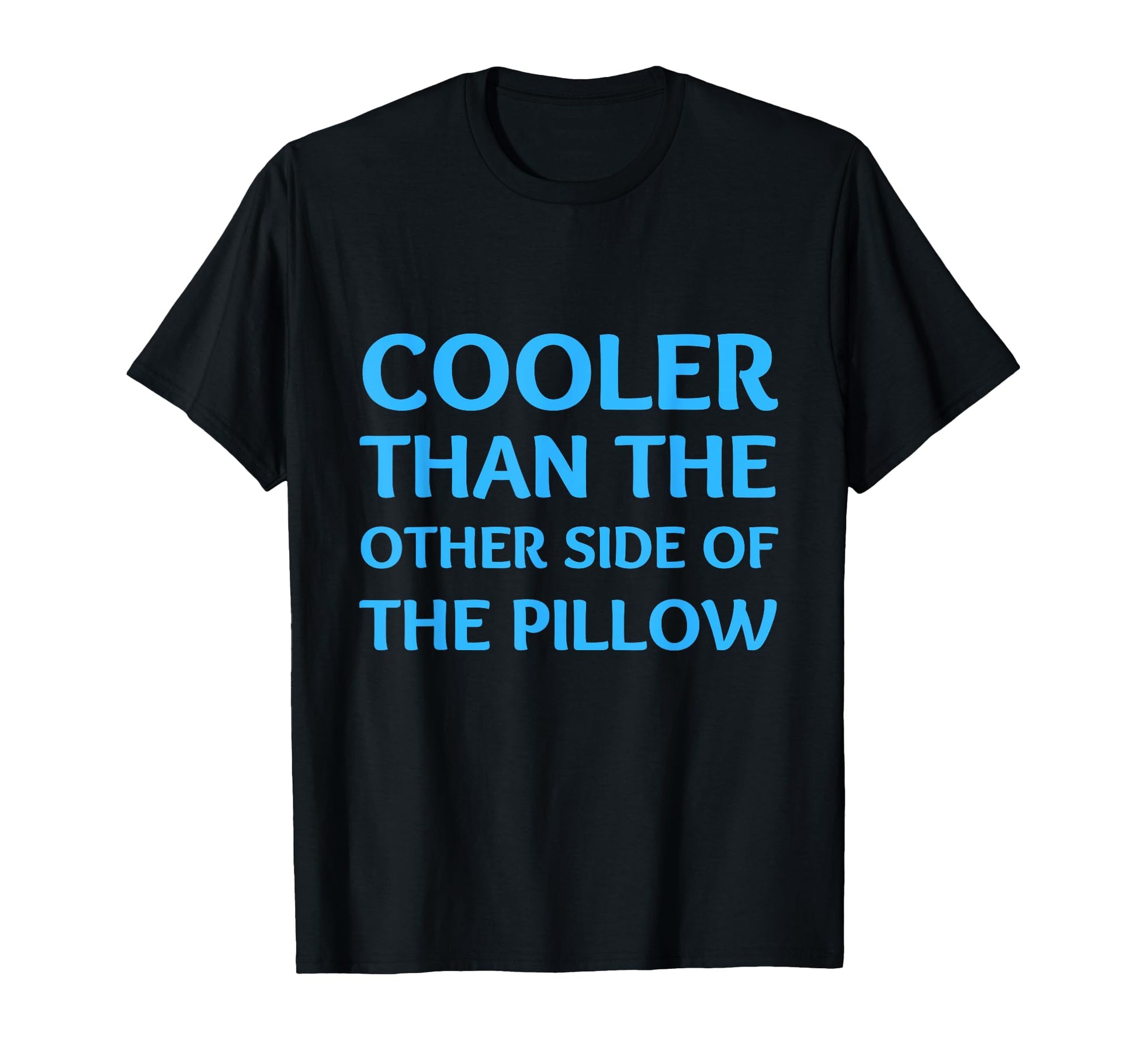 Cooler Than Other Side Pillow Funny Dad T-Shirt - Custom Art Print Unisex - T-Shirt, Sweatshirt, Hoodie