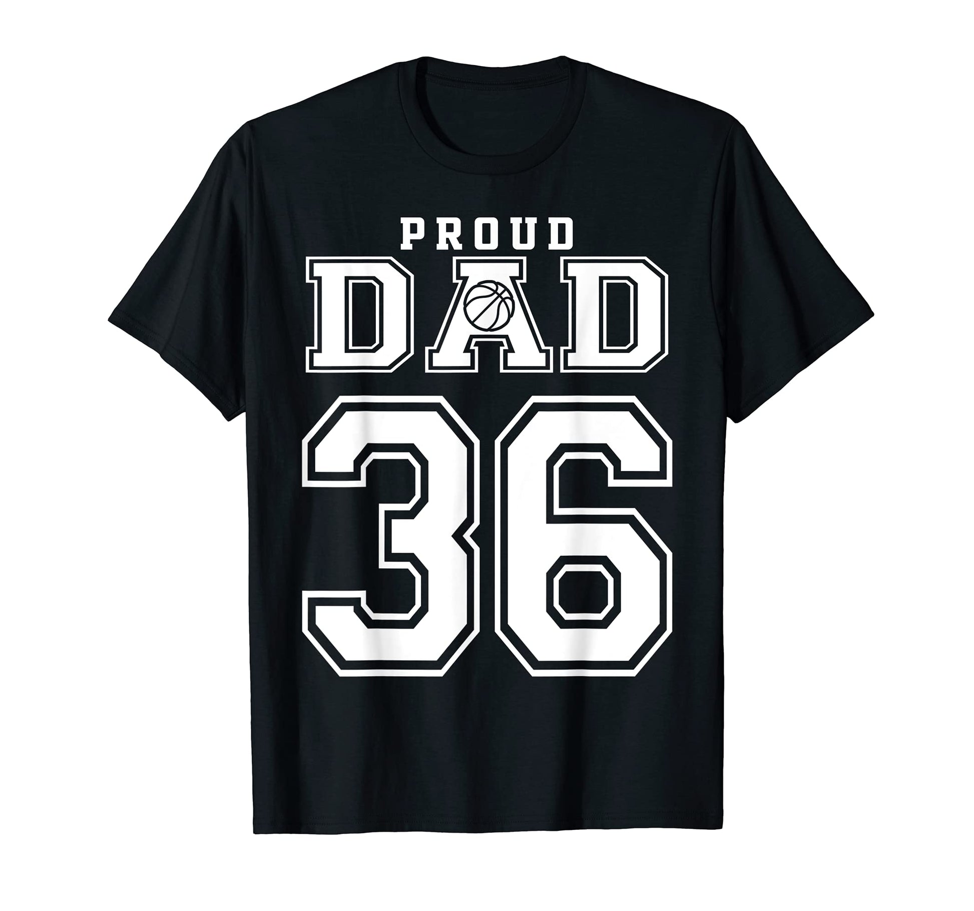 Number 36 Custom Proud Basketball Dad T-Shirt - Novelty Apparel for Adults - T-Shirt, Sweatshirt, Hoodie
