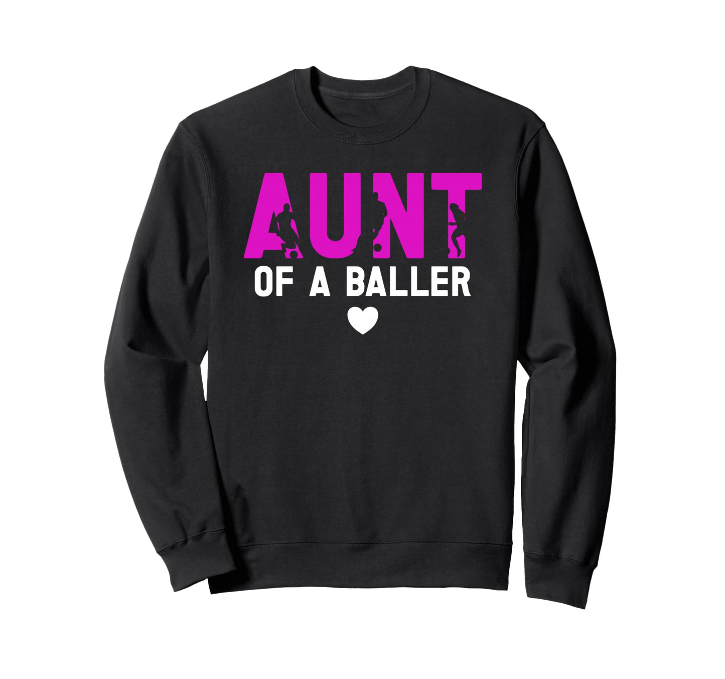 Aunt Baller Soccer Aunt Soccer Sweatshirt - Streetwear Style for Adults - T-Shirt, Sweatshirt, Hoodie