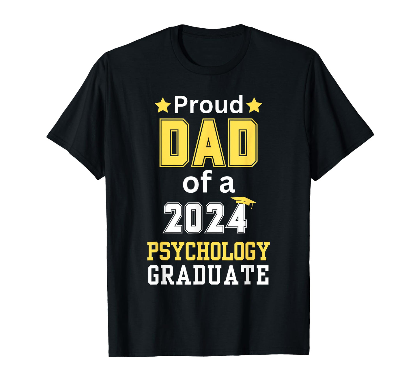 Proud Dad Class 2024 Psychology T-Shirt - Casual Everyday Wear Unisex - T-Shirt, Sweatshirt, Hoodie