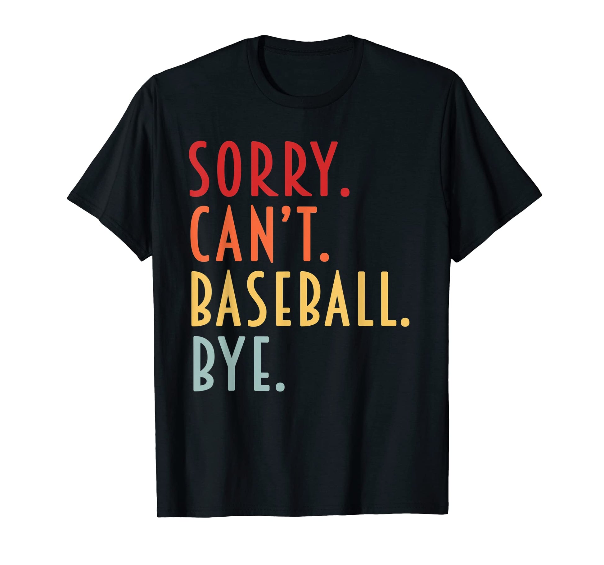 Baseball Gifts Sorry Cant Baseball Dad T-Shirt - Unique Graphic for Adults - T-Shirt, Sweatshirt, Hoodie
