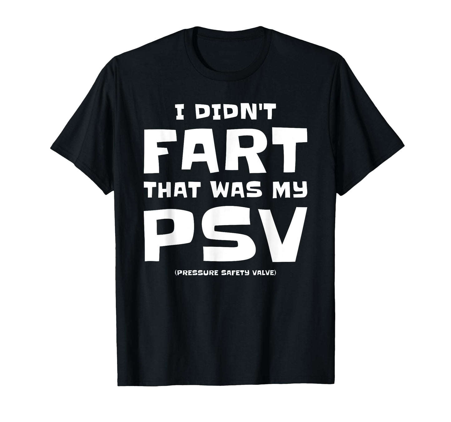 I Didnt Fart That Was My Psv Pressure T-Shirt - Novelty Apparel Men Women - T-Shirt, Sweatshirt, Hoodie