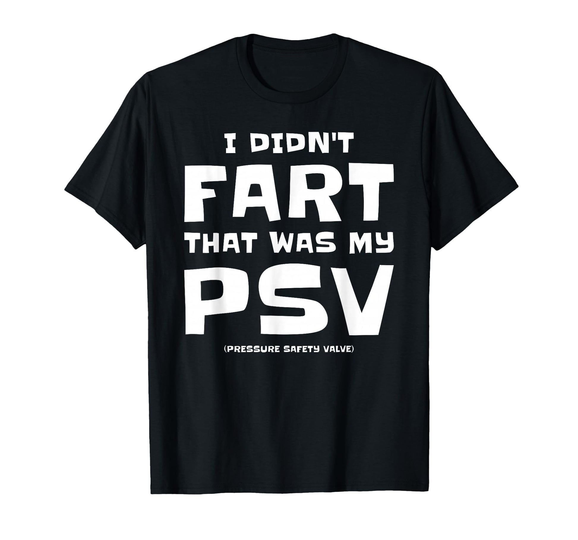 I Didnt Fart That Was My Psv Pressure T-Shirt - Novelty Apparel Men Women - T-Shirt, Sweatshirt, Hoodie