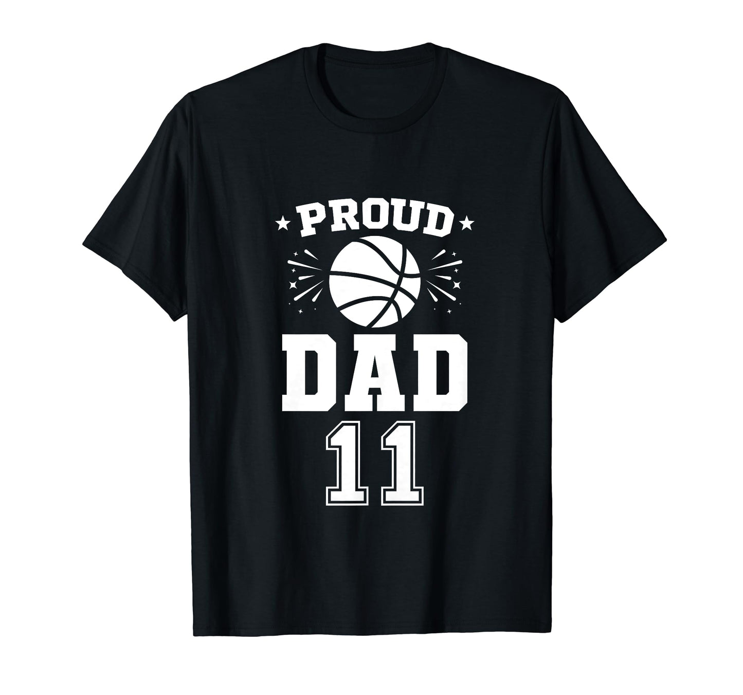 Proud Basketball Dad Number 11 T-Shirt - Minimalist Print Unisex - T-Shirt, Sweatshirt, Hoodie