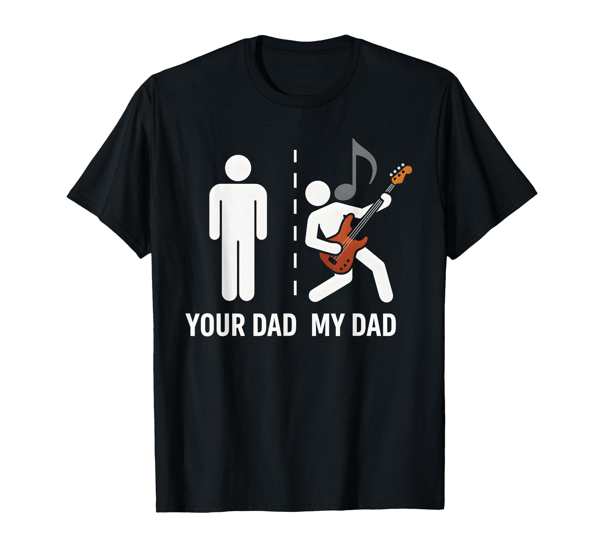 Your Dad My Dad Funny Father Music Guitar T-Shirt - Novelty Apparel Unisex - T-Shirt, Sweatshirt, Hoodie