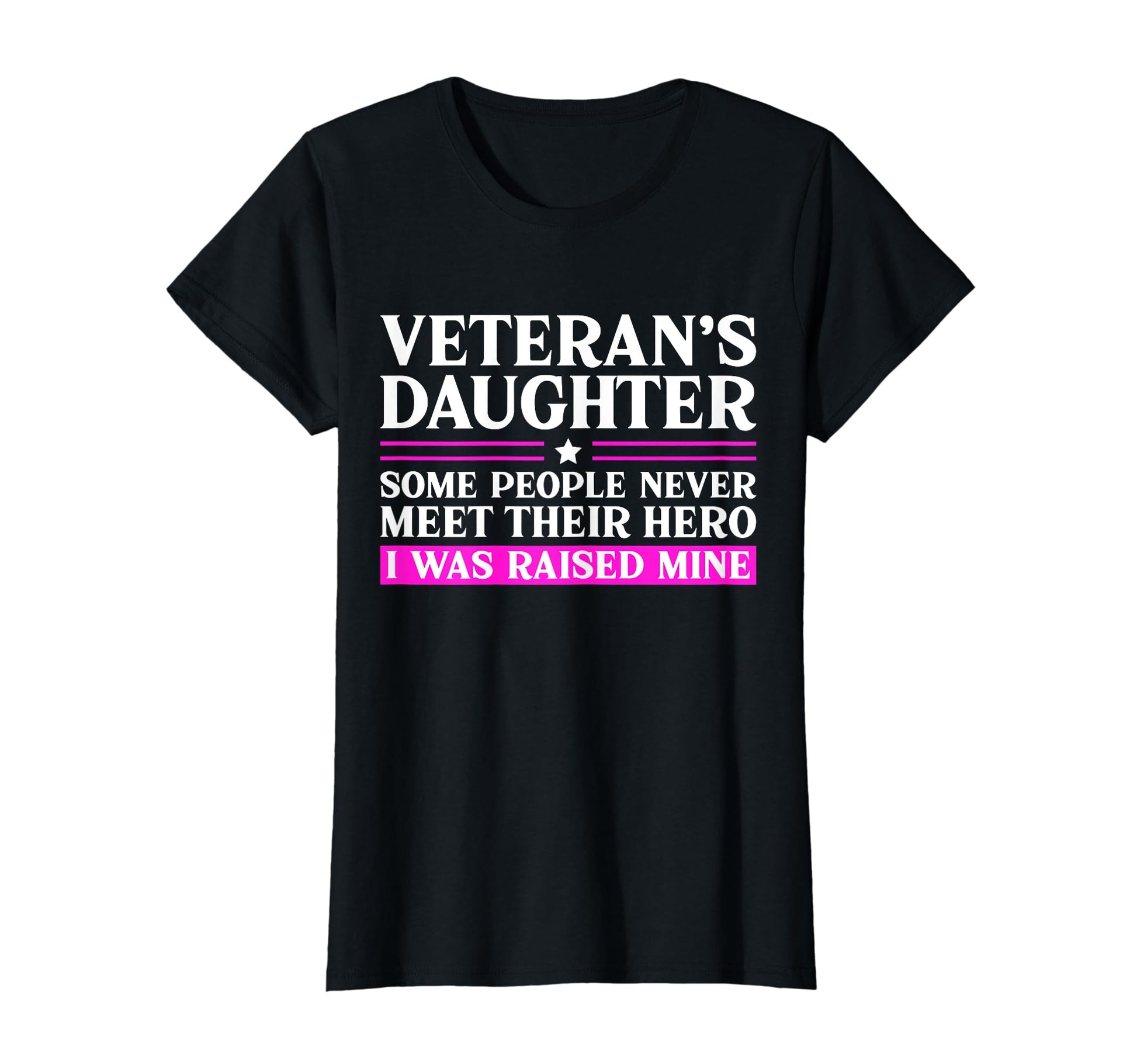 Military Veterans Daughter Funny T-Shirt - Unique Graphic Men Women - T-Shirt, Sweatshirt, Hoodie
