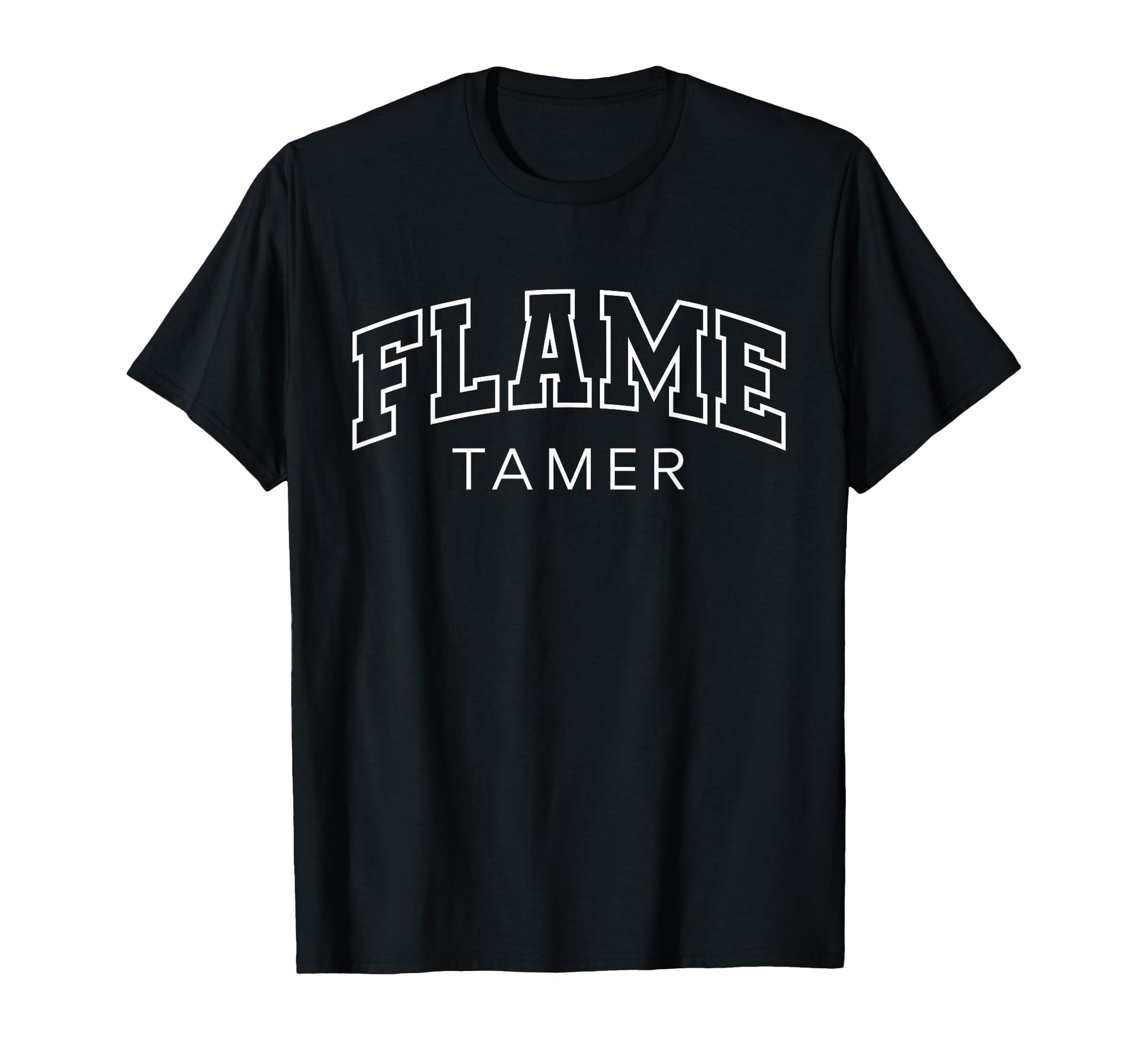 Flame Tamer Funny Athletic Lettering T-Shirt - Streetwear Style for Adults - T-Shirt, Sweatshirt, Hoodie