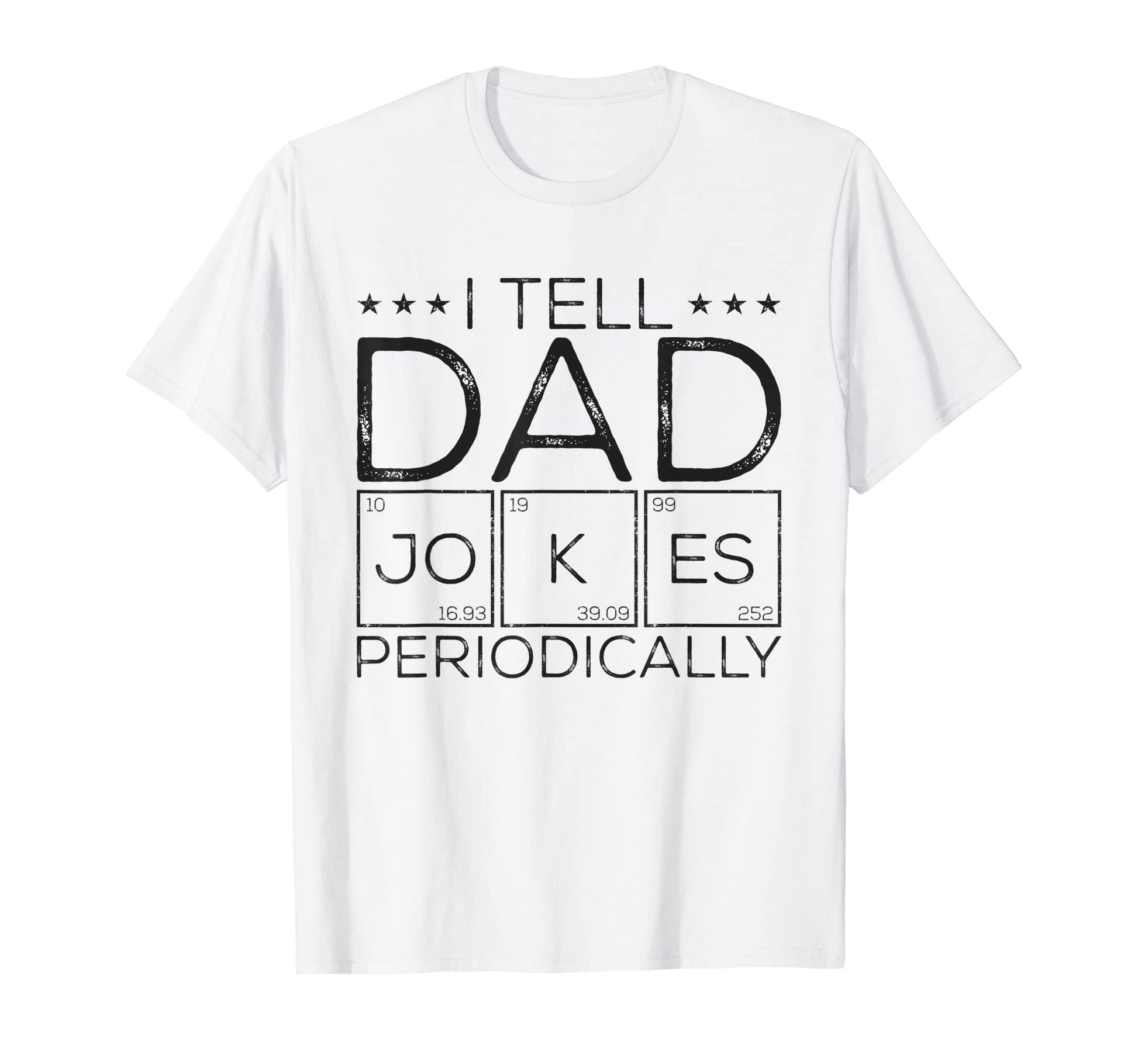 I Tell Dad Jokes Periodically Chemistry T-Shirt - Graphic Print Men Women - T-Shirt, Sweatshirt, Hoodie