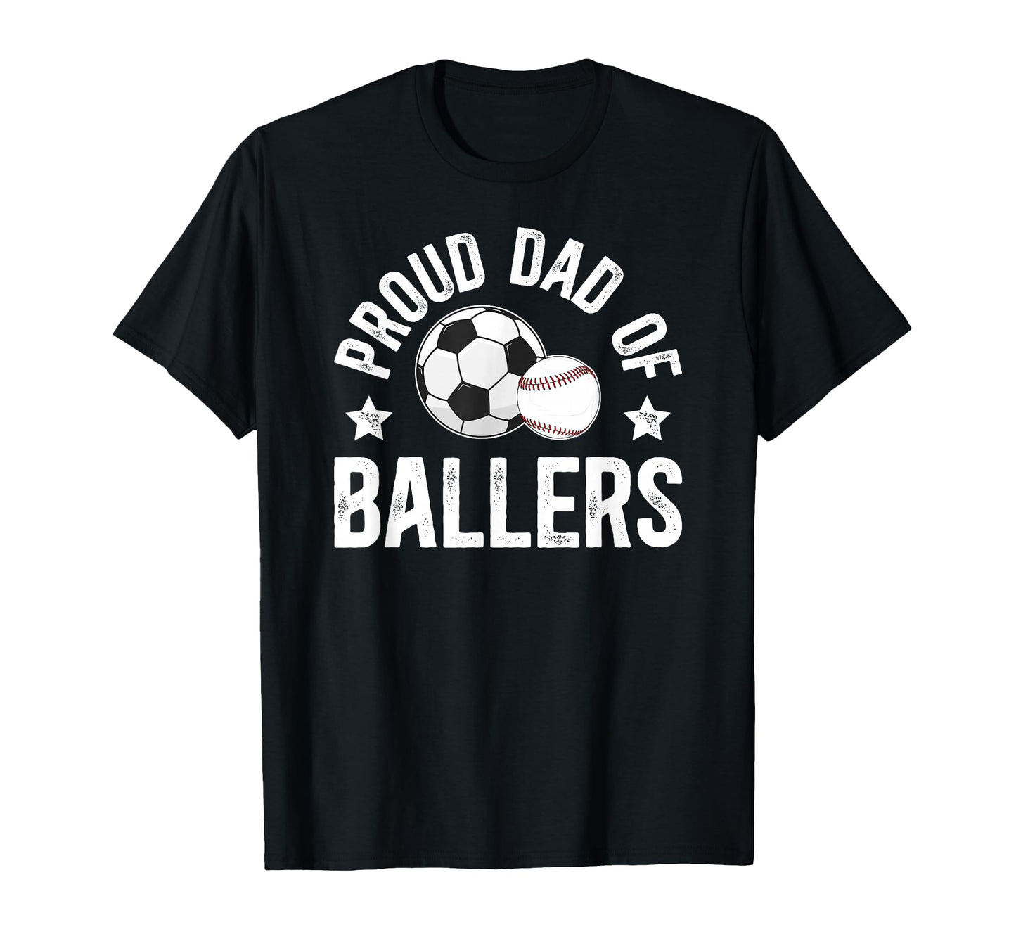 Proud Dad Ballers Baseball Soccer Dad T-Shirt - Streetwear Style Men Women - T-Shirt, Sweatshirt, Hoodie