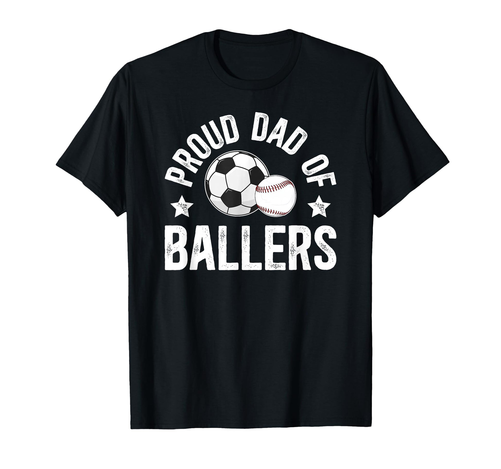 Proud Dad Ballers Baseball Soccer Dad T-Shirt - Streetwear Style Men Women - T-Shirt, Sweatshirt, Hoodie