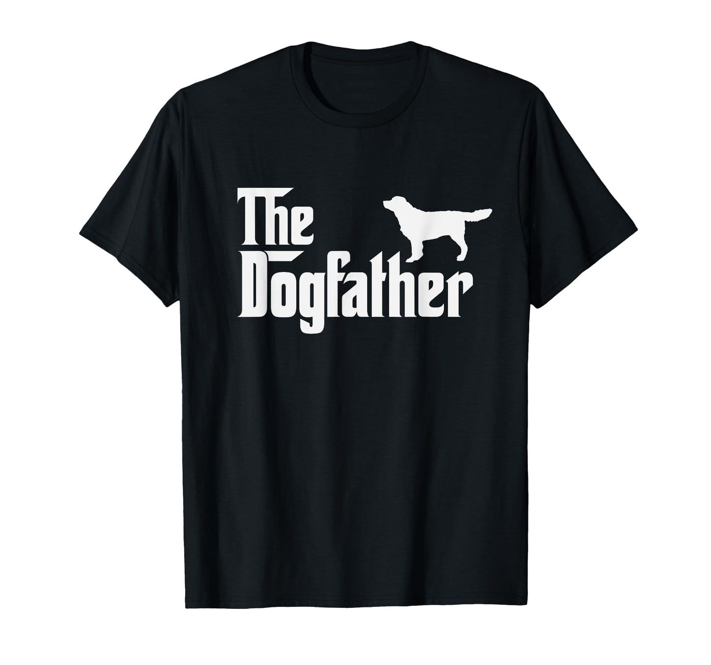 Flat Coated Retriever Dogfather Funny T-Shirt - Custom Art Print Unisex - T-Shirt, Sweatshirt, Hoodie