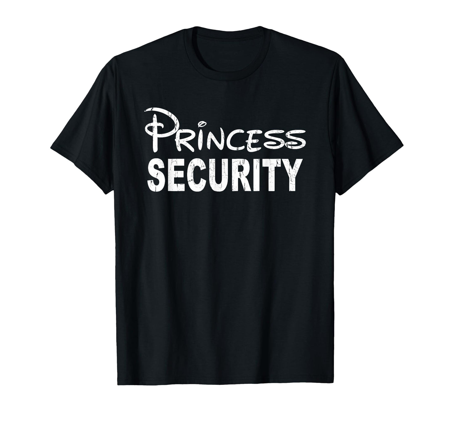 Princess Security Funny Dad Or T-Shirt - Trendy Graphic for Adults - T-Shirt, Sweatshirt, Hoodie