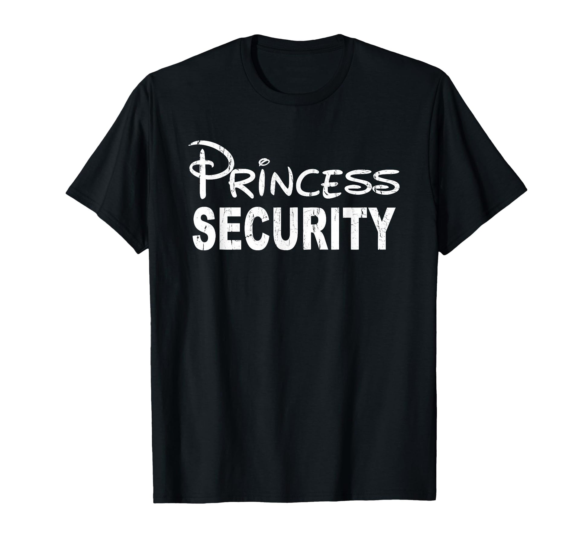 Princess Security Funny Dad Or T-Shirt - Trendy Graphic for Adults - T-Shirt, Sweatshirt, Hoodie