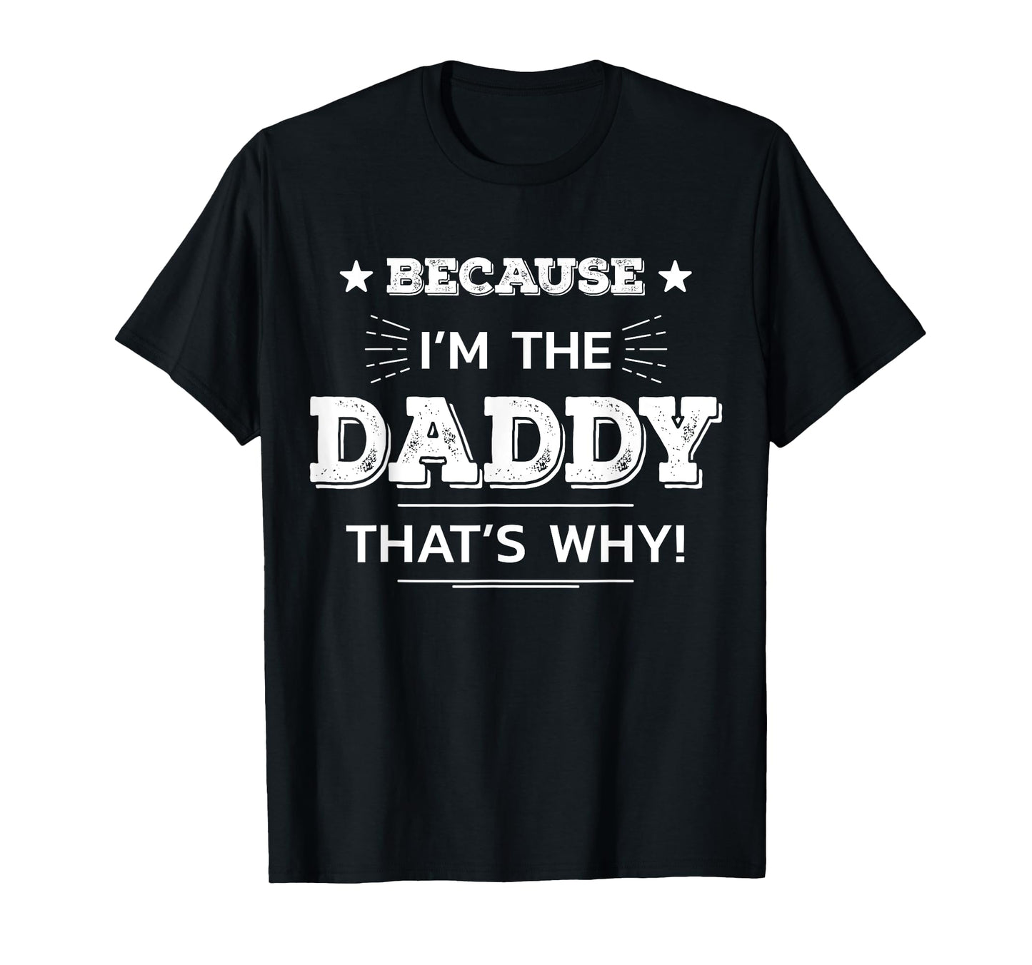 Because Im Daddy Thats Why Matching T-Shirt - Aesthetic Graphic for Adults - T-Shirt, Sweatshirt, Hoodie