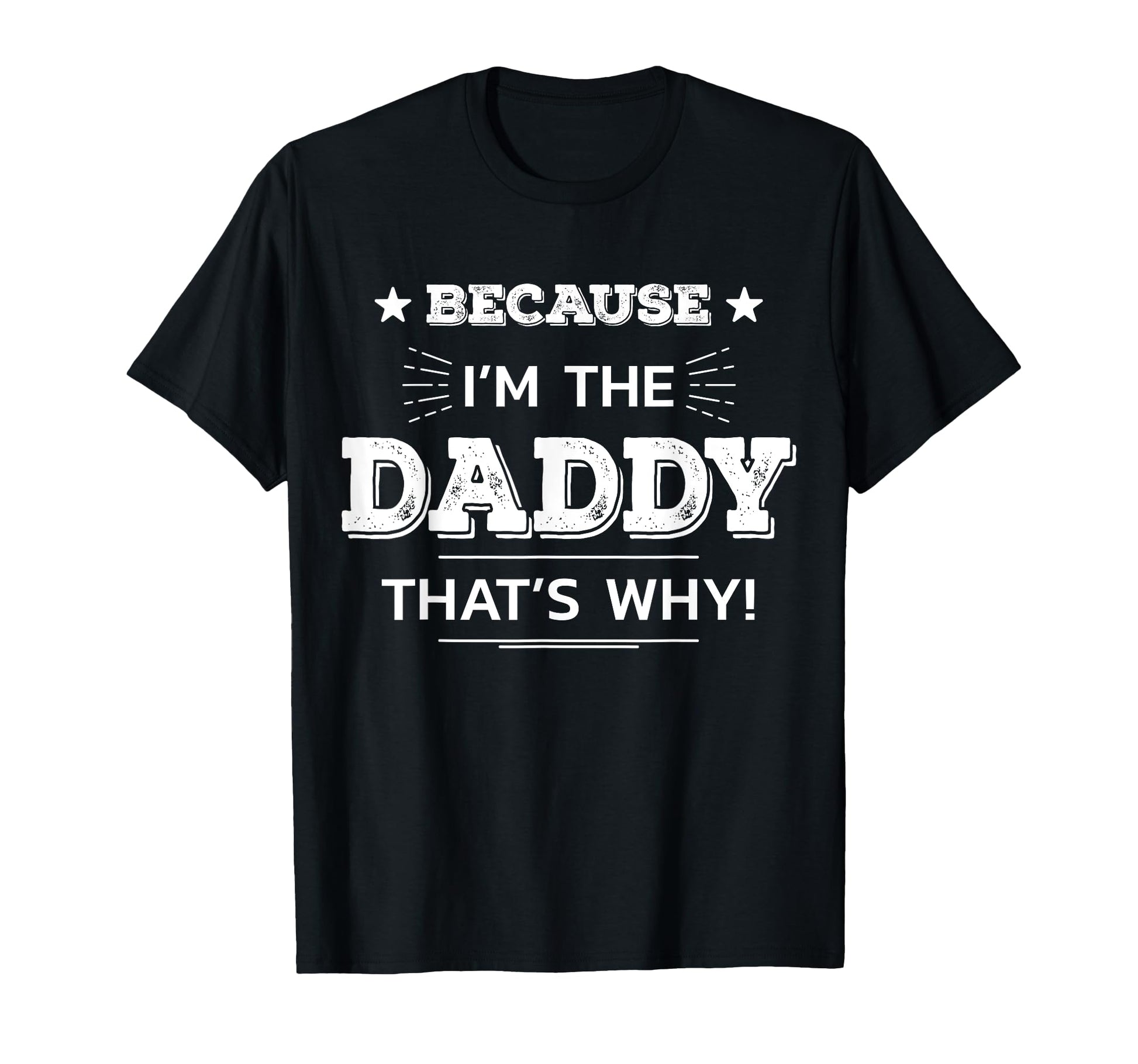 Because Im Daddy Thats Why Matching T-Shirt - Aesthetic Graphic for Adults - T-Shirt, Sweatshirt, Hoodie