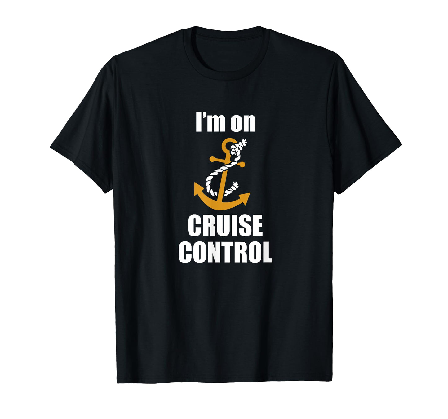Im Cruise Control Anchor Family T-Shirt - Trendy Graphic for Adults - T-Shirt, Sweatshirt, Hoodie