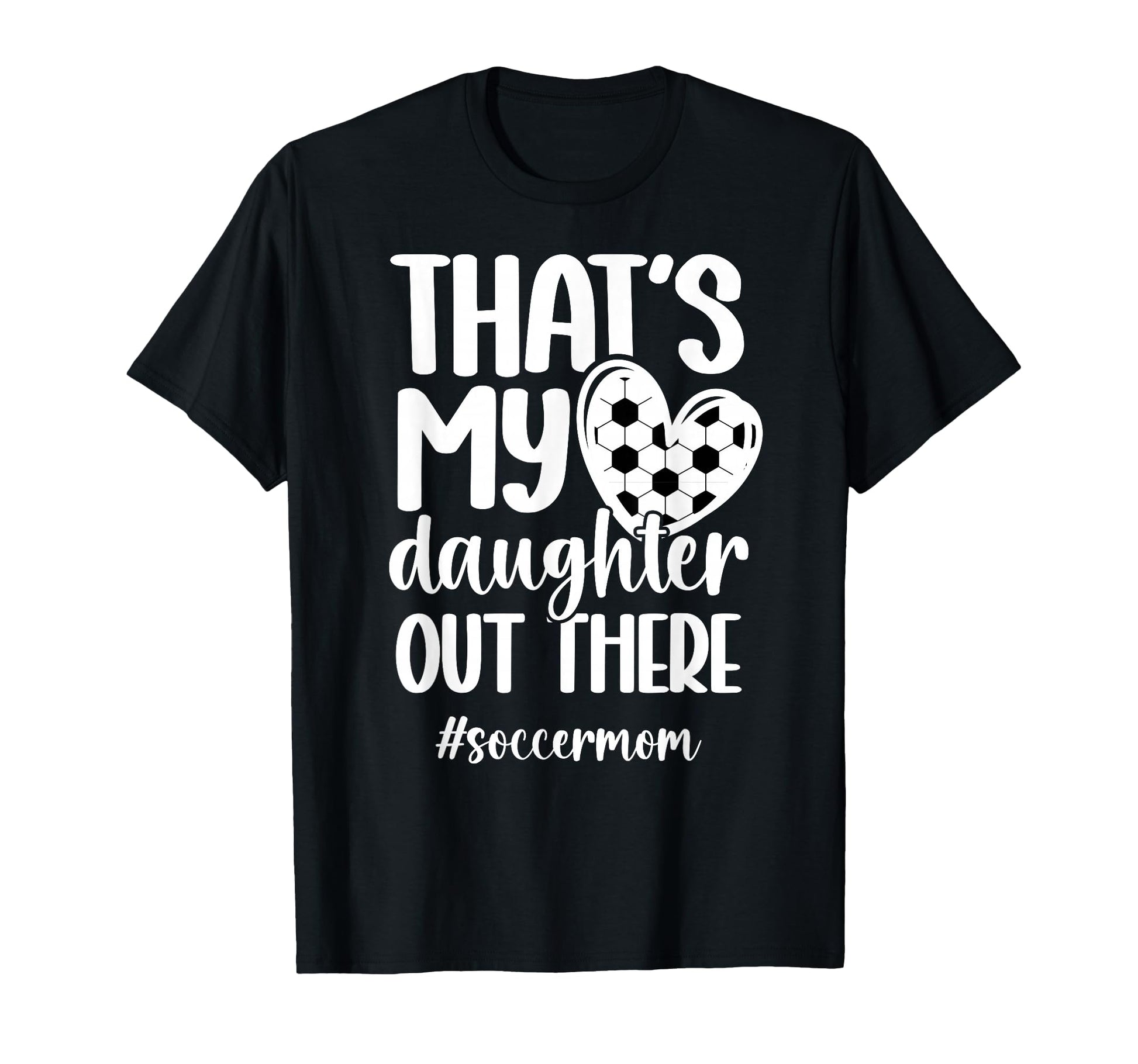 Thats My Daughter Soccer Mom Soccer T-Shirt - Minimalist Print for Adults - T-Shirt, Sweatshirt, Hoodie