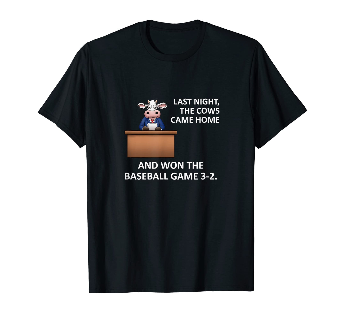 Funny Idioms Dad Jokes Cows Came Home T-Shirt - Trendy Graphic for Adults - T-Shirt, Sweatshirt, Hoodie
