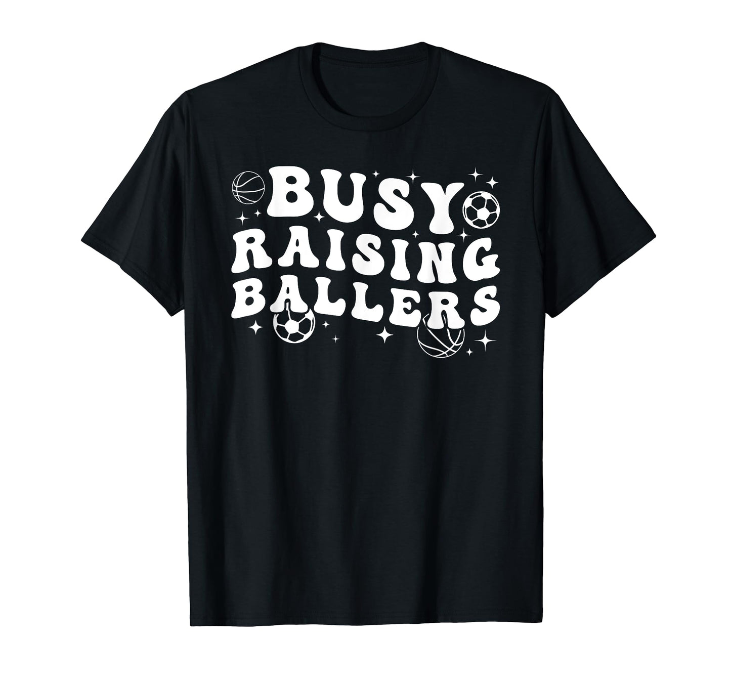 Busy Raising Ballers Basketball T-Shirt - Streetwear Style for Adults - T-Shirt, Sweatshirt, Hoodie