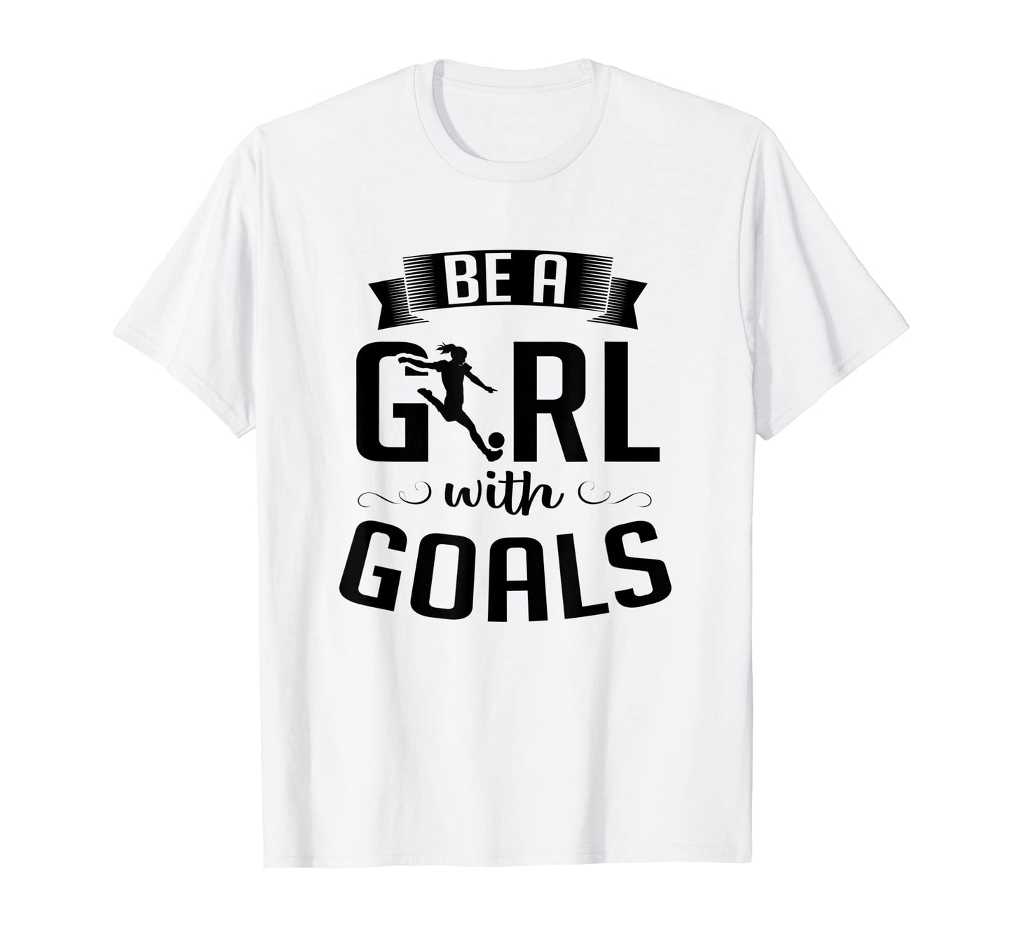 Kicking Soccer Ball Be Goals T-Shirt - Novelty Apparel Unisex - T-Shirt, Sweatshirt, Hoodie