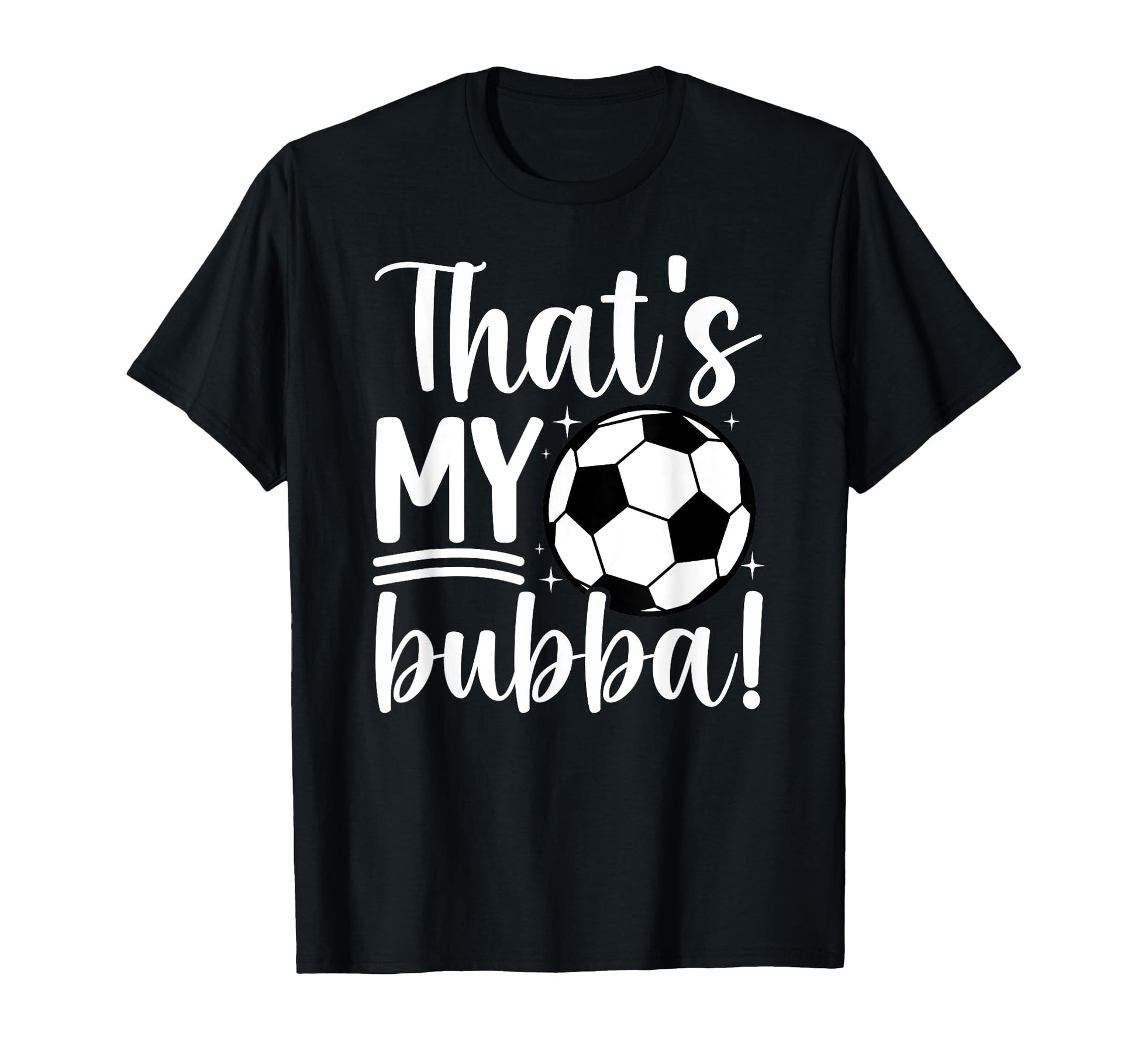 Thats My Bubba Soccer Sister Soccer T-Shirt - Aesthetic Graphic Unisex - T-Shirt, Sweatshirt, Hoodie