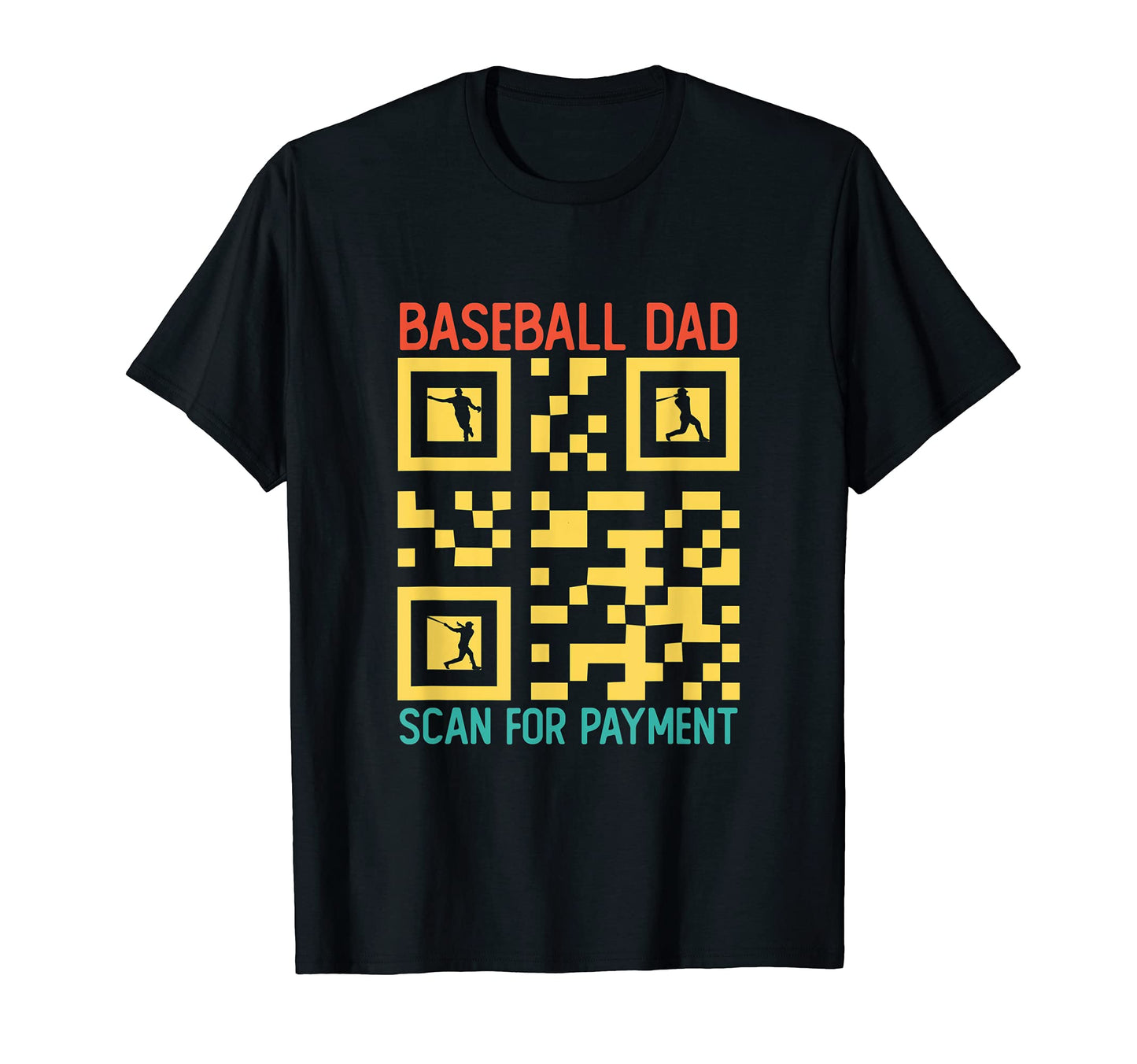 Funny Qr Code Baseball Dad Scan Payment T-Shirt - Unique Graphic Men Women - T-Shirt, Sweatshirt, Hoodie