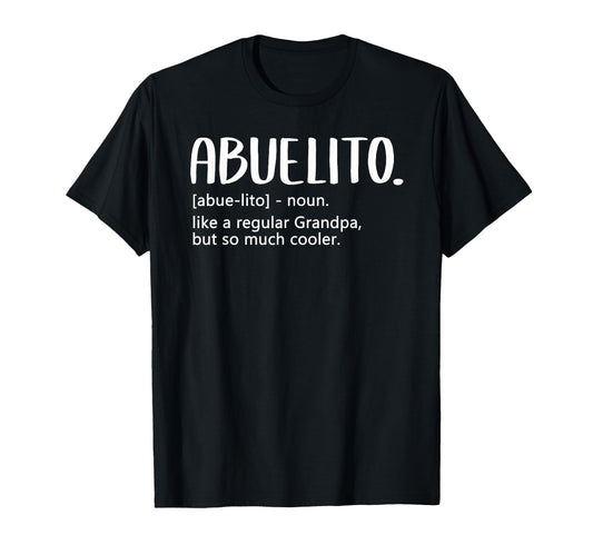 Abuelito Tshirts Fathers Day T-Shirt - Casual Everyday Wear for Adults - T-Shirt, Sweatshirt, Hoodie