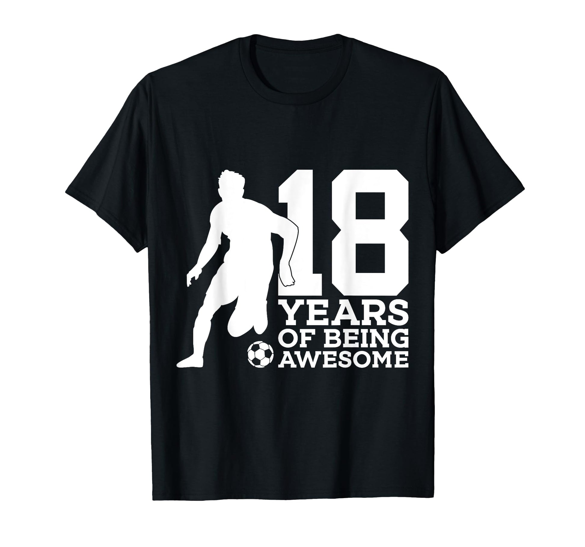 18 Years Being Awesome Soccer 18Th Birthday T-Shirt - Unique Graphic Unisex - T-Shirt, Sweatshirt, Hoodie