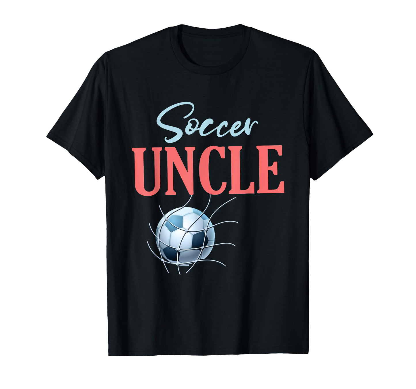 Soccer Uncle Gifts Fathers Day Soccer T-Shirt - Custom Art Print Men Women - T-Shirt, Sweatshirt, Hoodie