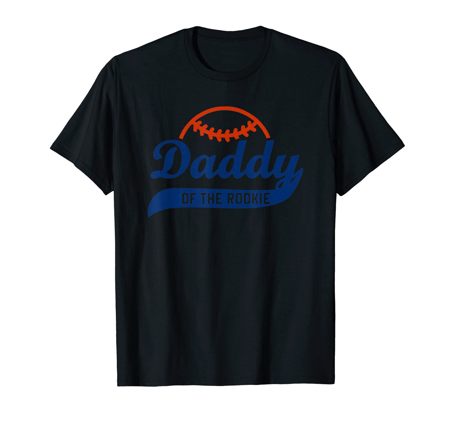 Funny Baseball Daddy Rookie Dad Birthday T-Shirt - Novelty Apparel Unisex - T-Shirt, Sweatshirt, Hoodie