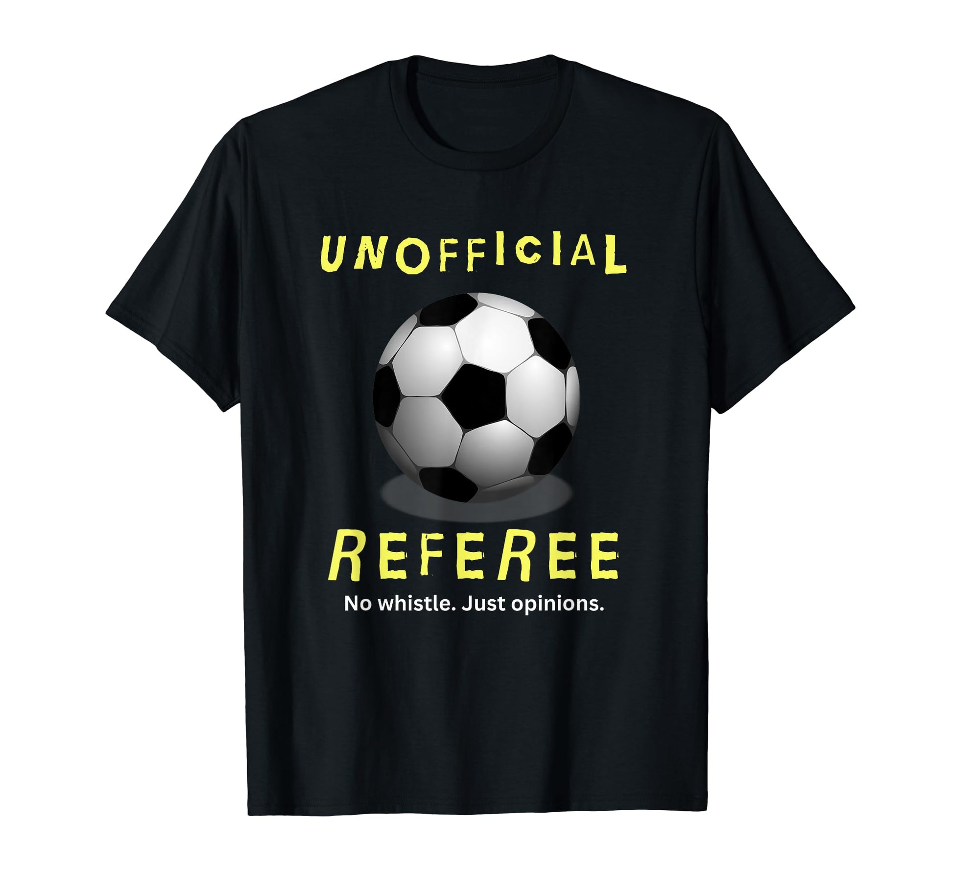 Unofficial Referee Gift Soccer Dad T-Shirt - Fun Novelty Design Men Women - T-Shirt, Sweatshirt, Hoodie